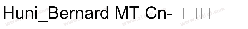 Huni_Bernard MT Cn字体转换